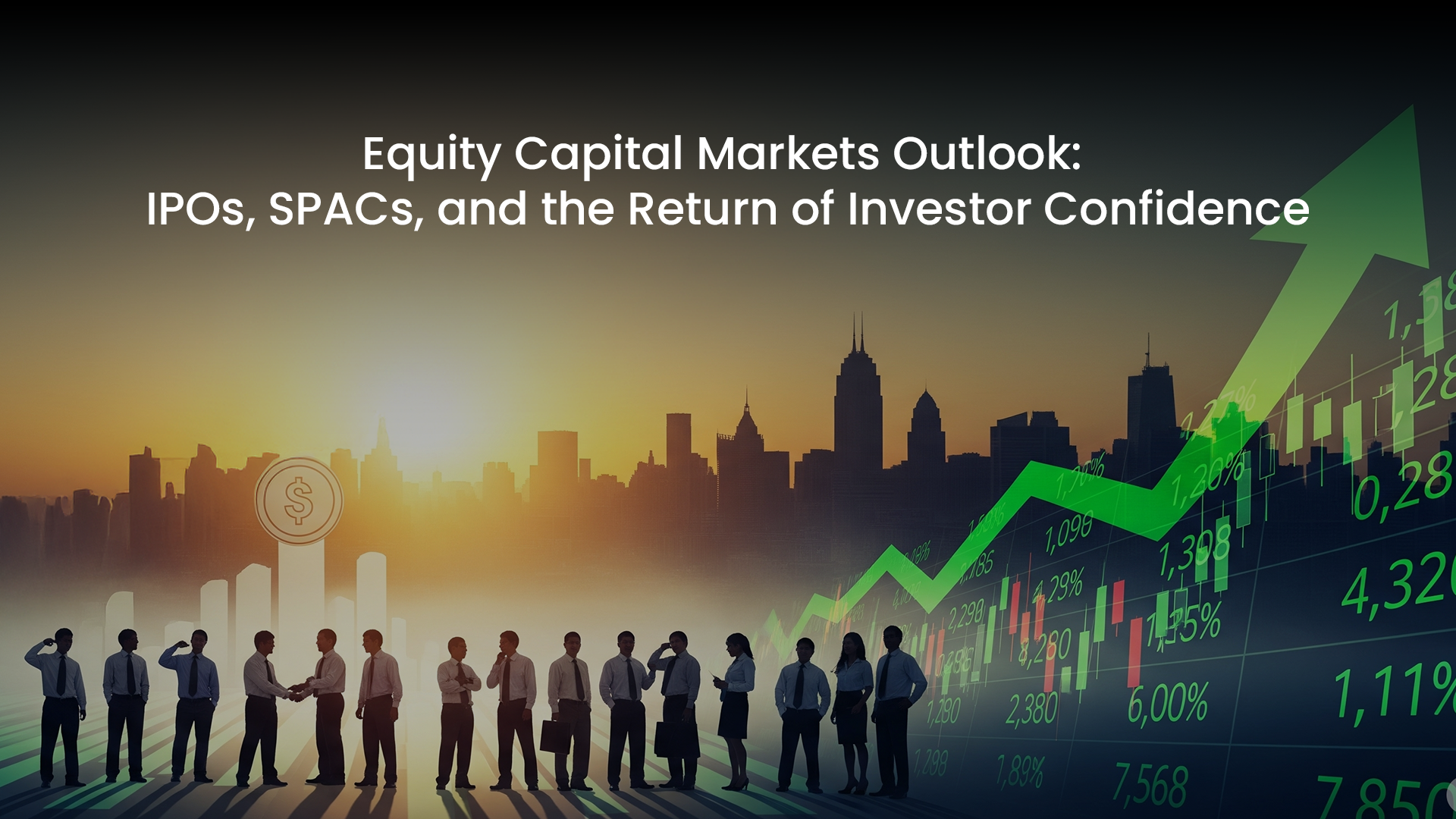 Equity Capital Markets Outlook: IPOs, SPACs, and the Return of Investor Confidence